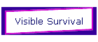 Visible Survival