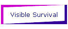 Visible Survival